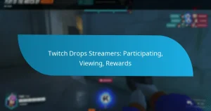 Twitch Drops Streamers: Participating, Viewing, Rewards