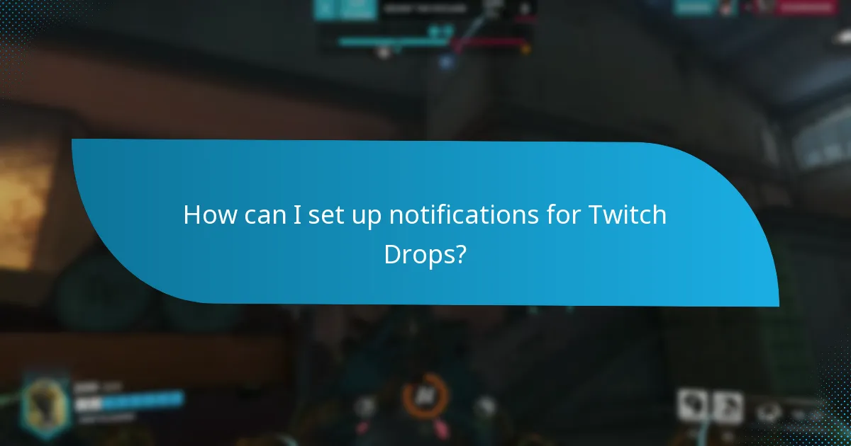 How can I set up notifications for Twitch Drops?