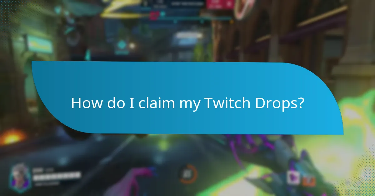 How do I claim my Twitch Drops?