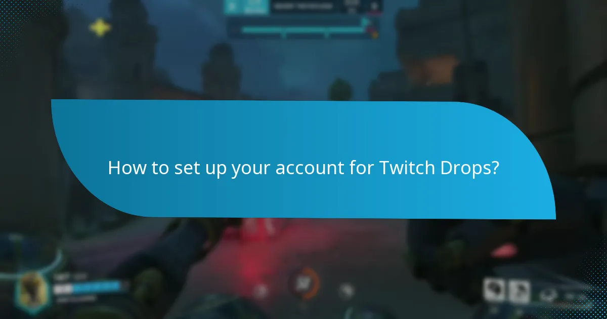 How to set up your account for Twitch Drops?