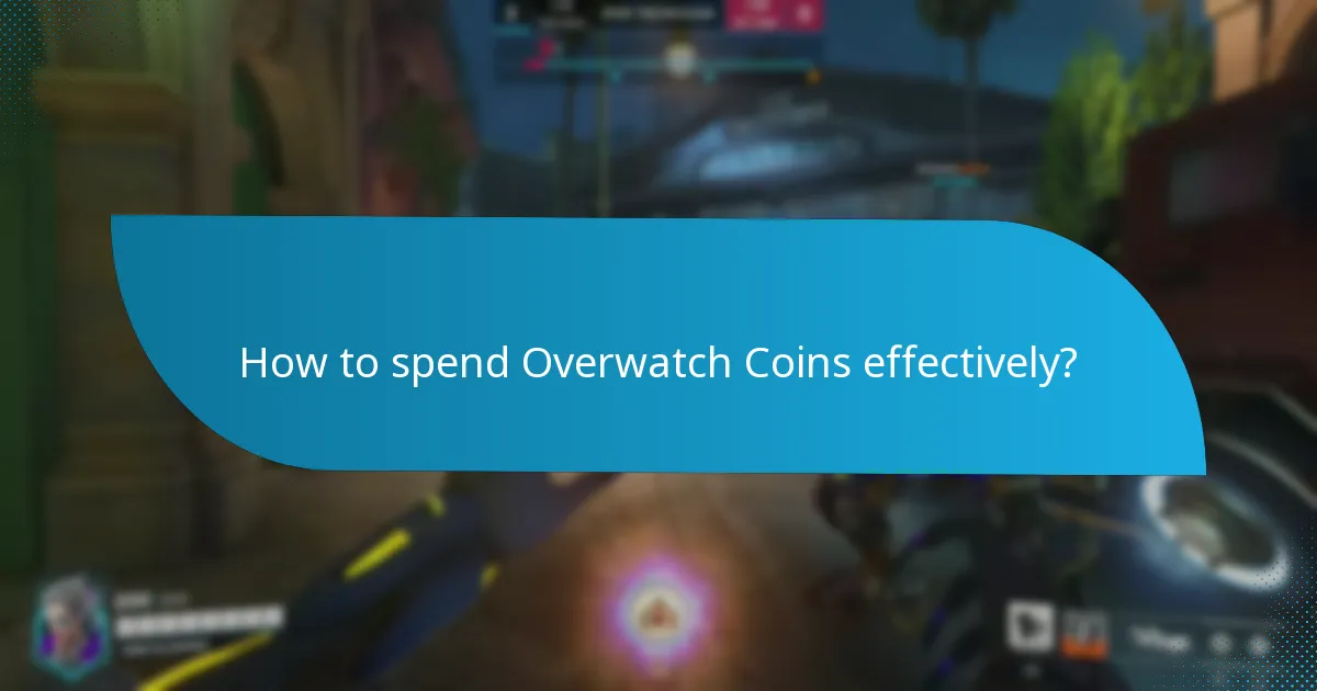 How to spend Overwatch Coins effectively?