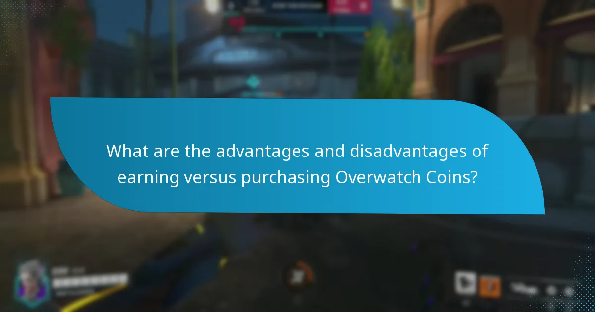 What are the advantages and disadvantages of earning versus purchasing Overwatch Coins?