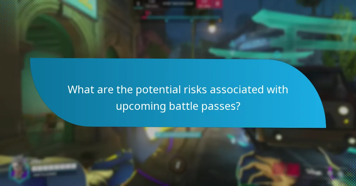 What are the potential risks associated with upcoming battle passes?