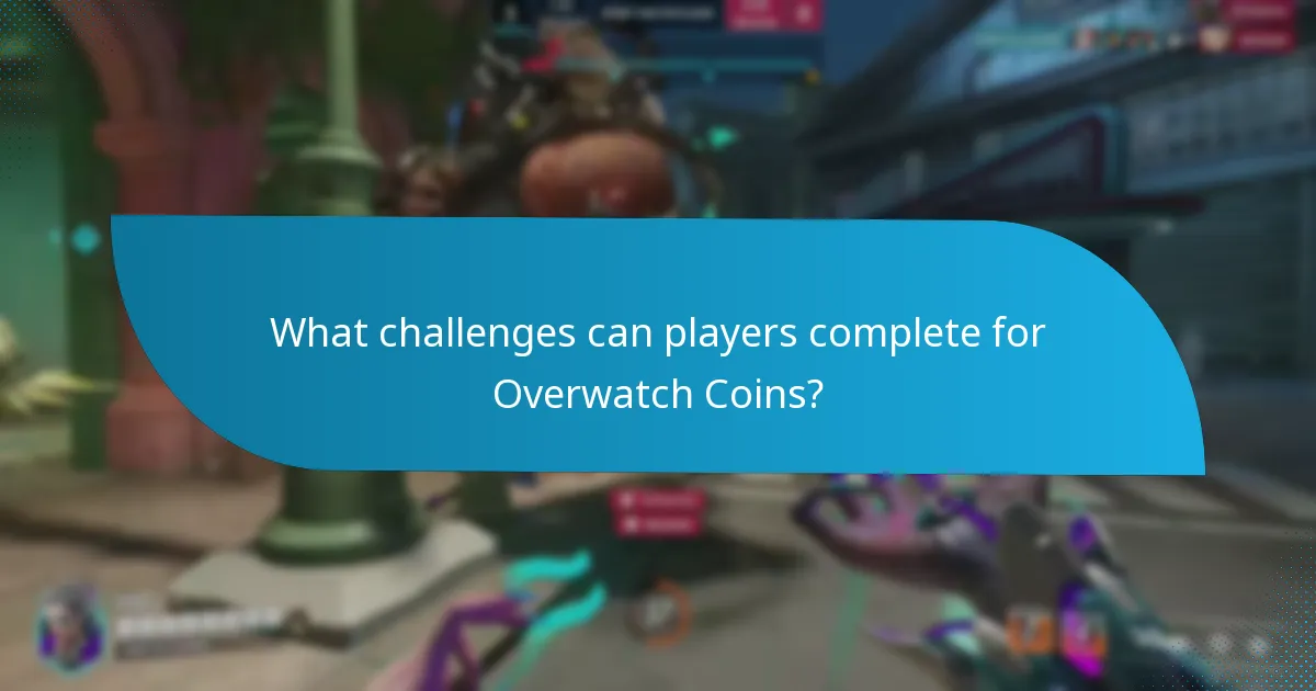 What challenges can players complete for Overwatch Coins?