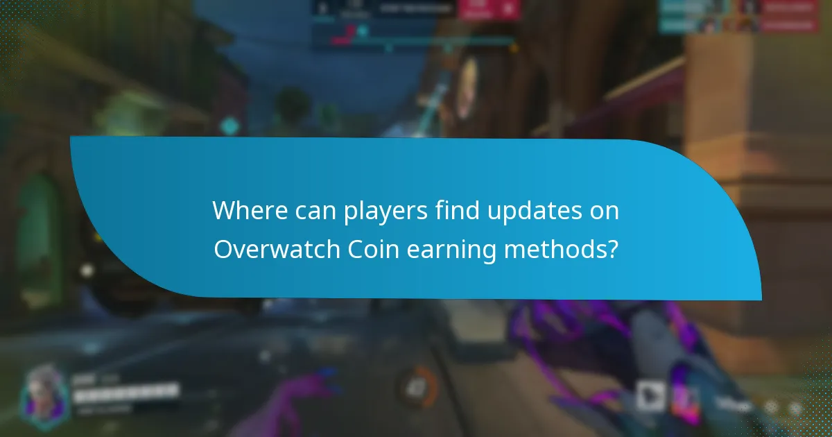 Where can players find updates on Overwatch Coin earning methods?